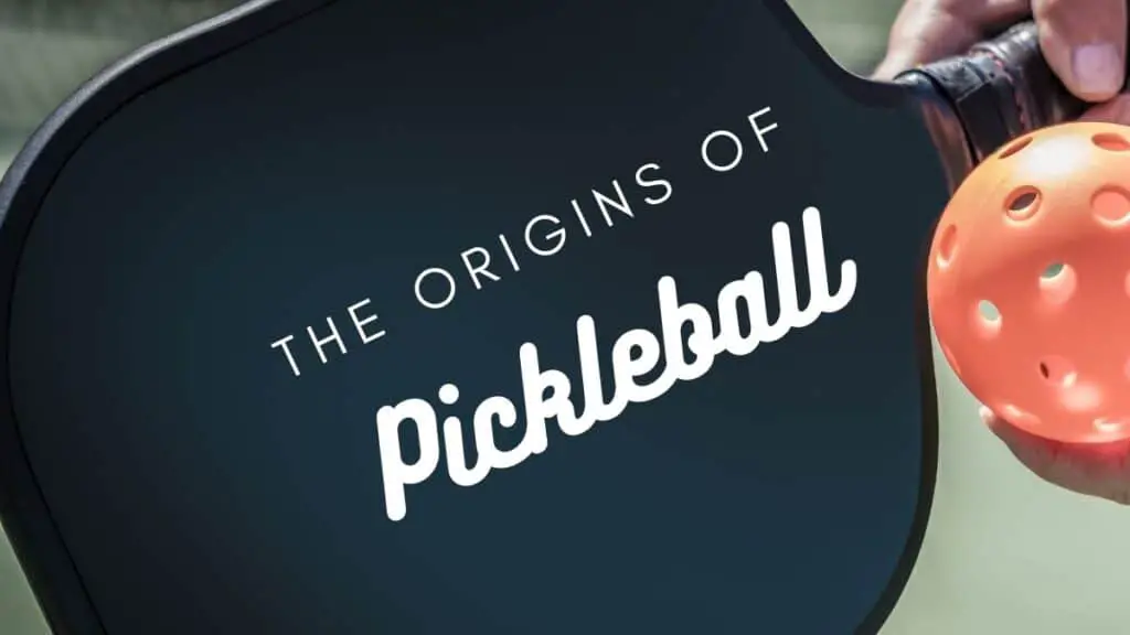 The Origins of Pickleball