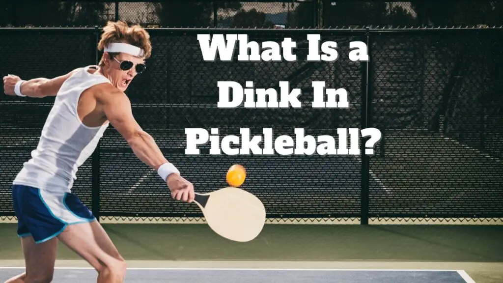 What Is a Dink In Pickleball?