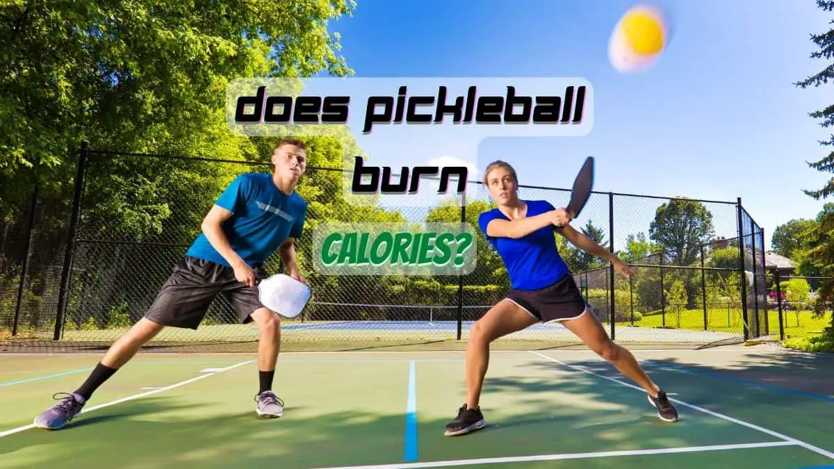 Does Pickleball Burn Calories?