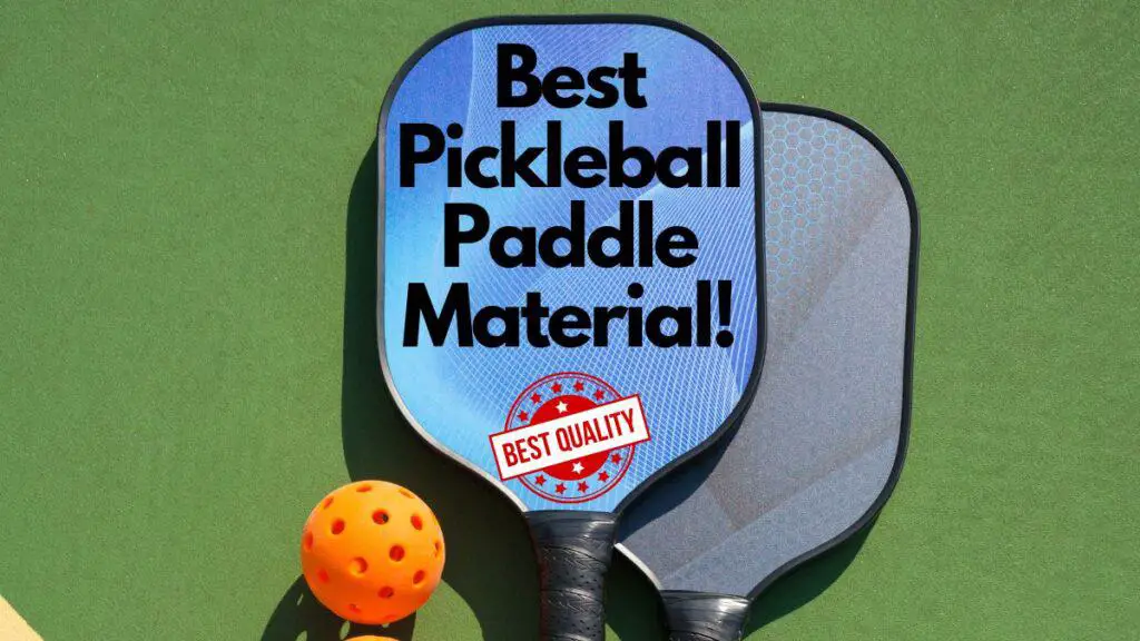 What is the Best Pickleball Paddle Material?