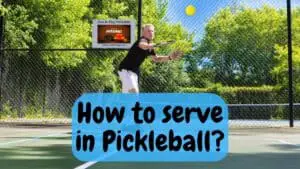 How to serve in Pickleball