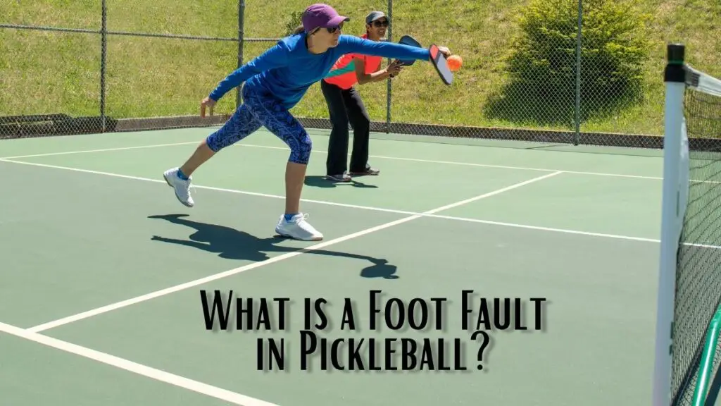 What is a Foot Fault in Pickleball?